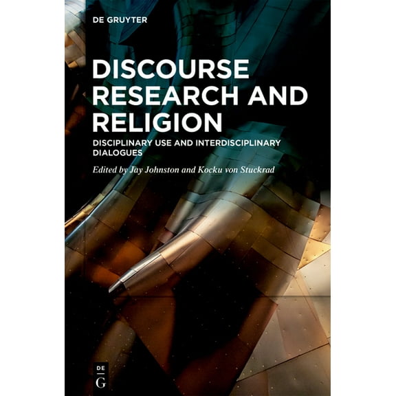 Discourse Research and Religion: Disciplinary Use and Interdisciplinary Dialogues, (Paperback)