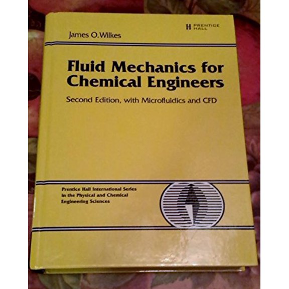 Pre-Owned Fluid Mechanics for Chemical Engineers with Microfluidics and Cfd (Hardcover) by James O Wilkes