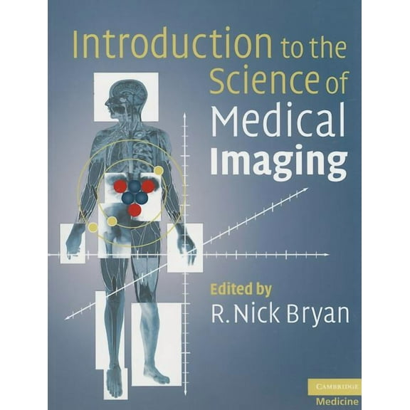 Introduction to the Science of Medical Imaging, (Paperback)