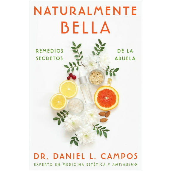 Pre-Owned Naturally Beautiful \ Naturalmente Bella: Grandma's Secret Remedies \ Remedios Secretos de la Abuela (Paperback) 0063222825 9780063222823