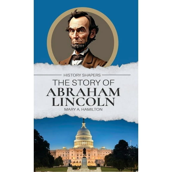 The Story of Abraham Lincoln, (Hardcover)