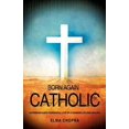 thumbnail image 1 of Born Again Catholic, 1 of 2