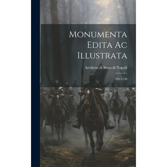 Monumenta Edita Ac Illustrata: 703-1130 (Hardcover)