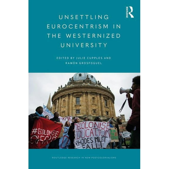 Routledge Research on Decoloniality and Unsettling Eurocentrism in the Westernized University, (Paperback)