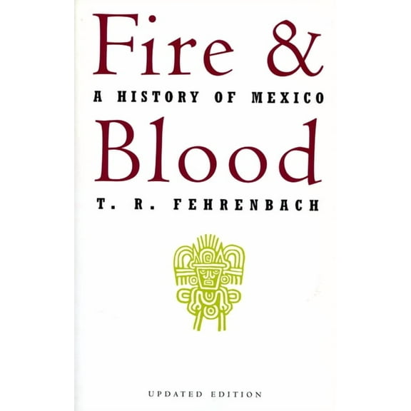 Fire and Blood: A History of Mexico, (Paperback)