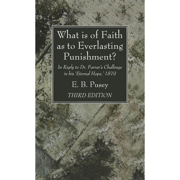 What is of Faith as to Everlasting Punishment?, Third Edition (Hardcover)