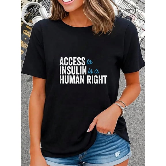 Type 1 Diabetes Support | Access To Insulin Is A Human Right T-Shirt T-Shirt