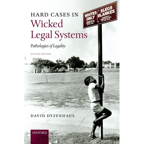 Hard Cases in Wicked Legal Systems: Pathologies of Legality, (Hardcover)