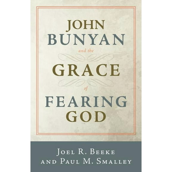 John Bunyan and the Grace of Fearing God (Paperback)