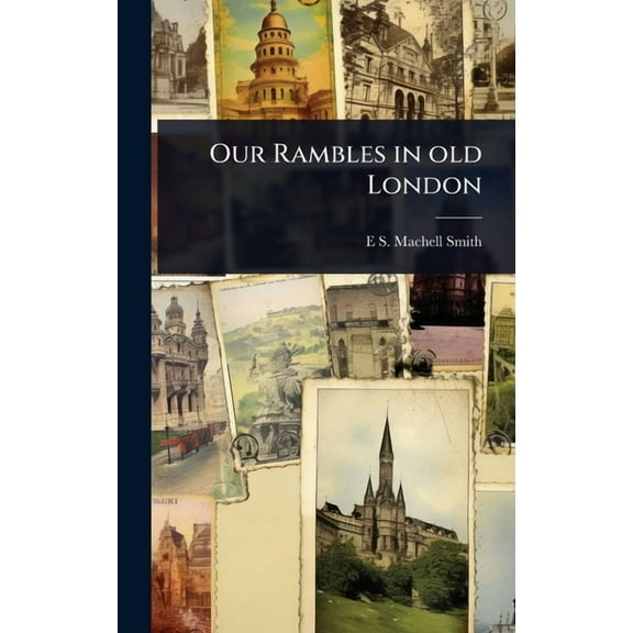 Our Rambles in old London, (Hardcover)