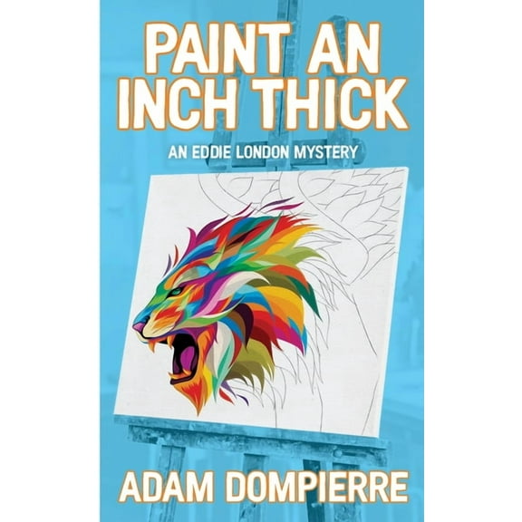 Eddie London Mysteries Paint an Inch Thick, Book 1, (Paperback)