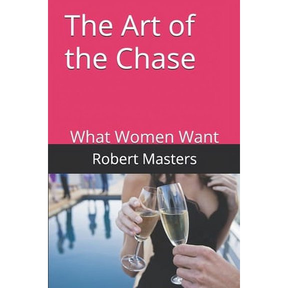 The Art of the Chase: What Women Want