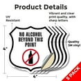 thumbnail image 2 of No Alcohol Beyond This Point (5 Pack) 4 inch X 4 inch Shield Shaped Heavy Duty 3.2 mil Vinyl Decals Weather Resistant Made in the USA, 2 of 5