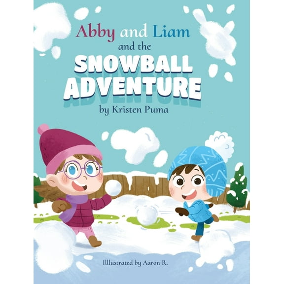 Abby and Liam and the Snowball Adventure, (Hardcover)