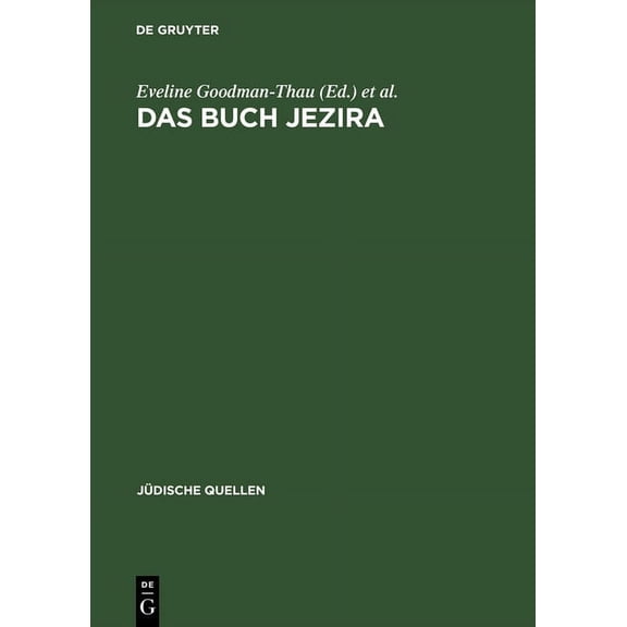 JÃ¼dische Quellen Das Buch Jezira: In Der Ãbersetzung Von Johann Friedrich Von Meyer. Mit Nachwort Von Moshe Idel Und Wilhelm Schmidt-Bigg, Book 1, (Hardcover)