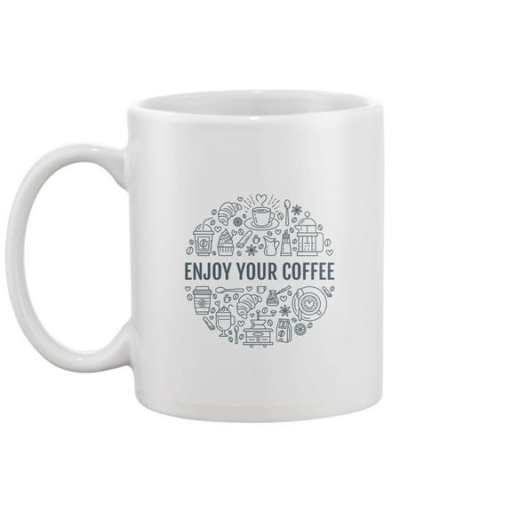 Enjoy Your Coffee Design Mug -Image by Shutterstock