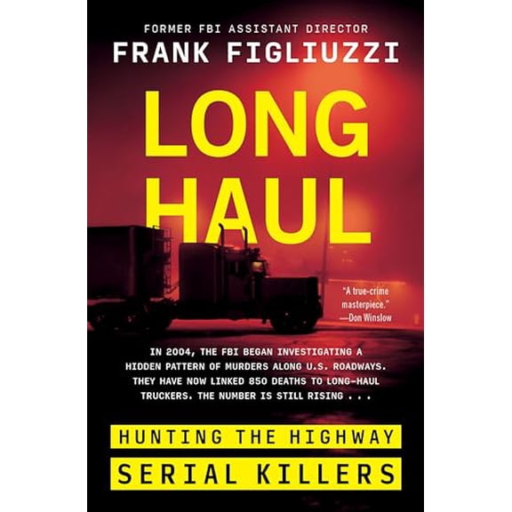 Pre-Owned Long Haul: Hunting the Highway Serial Killers (Hardcover) 006326515X 9780063265158