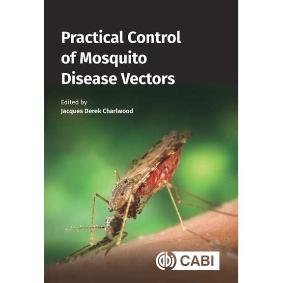 Practical Control of Mosquito Disease Vectors, (Hardcover)