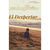 Eternidad El Despertar: .... Del durmiente camino a la Eternidad, Book 1, (Paperback)