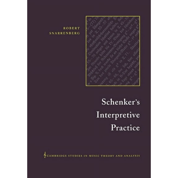 Cambridge Studies in Music Theory and An Schenker's Interpretive Practice, Book 11, (Paperback)