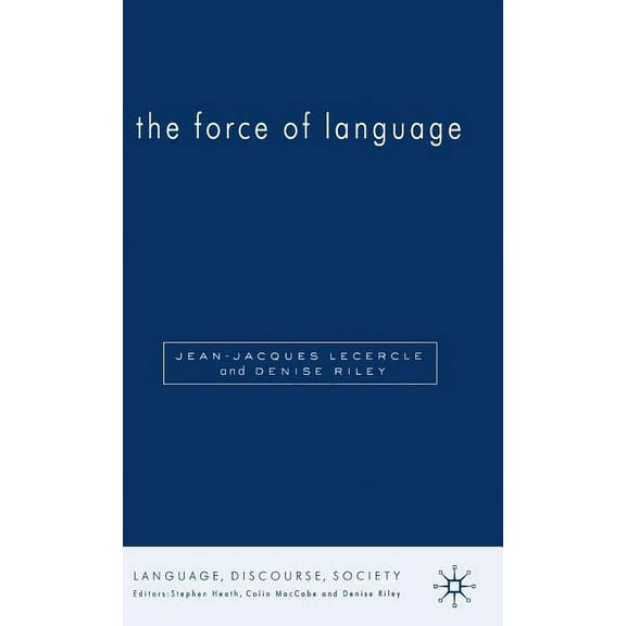 Language, Discourse, Society The Force of Language, (Hardcover)