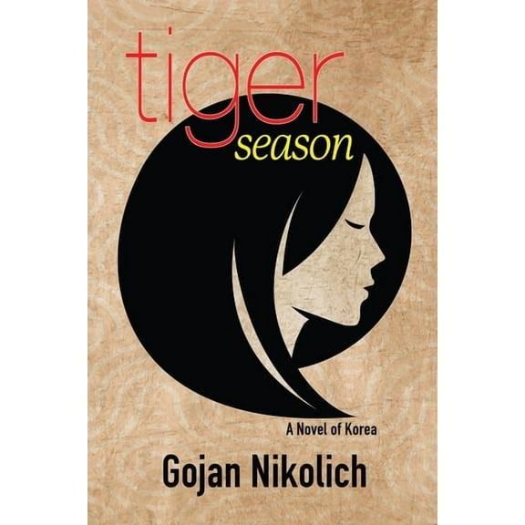 Tiger Season: A Novel of Korea, (Paperback)