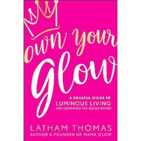 Own Your Glow, Latham Thomas Hardcover