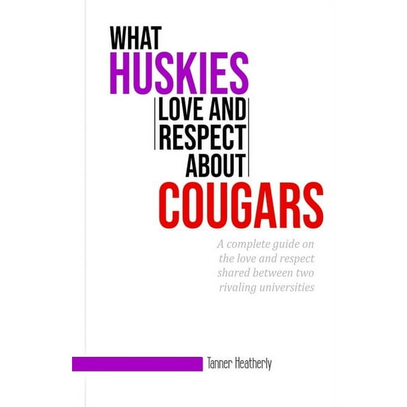 What Huskies Love and Respect about Cougars, (Paperback)