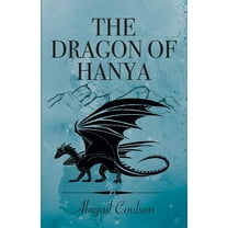 Alicia Rivers The Dragon of Hanya, Book 1, (Paperback)