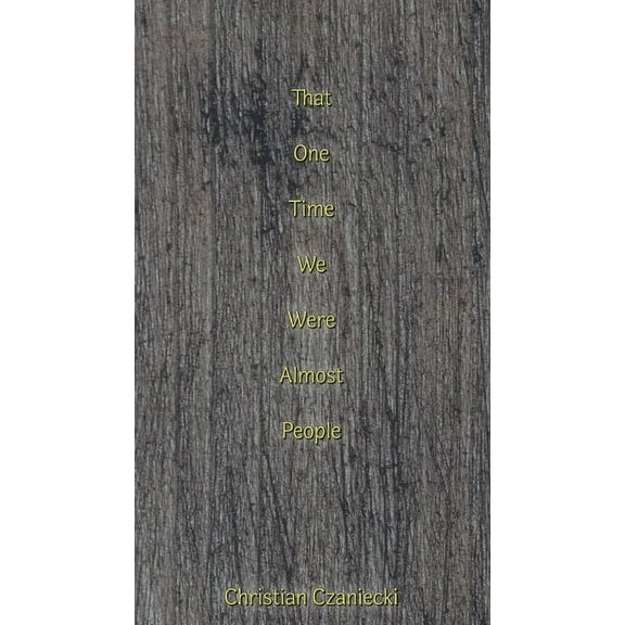 that one time we were almost people, (Paperback)