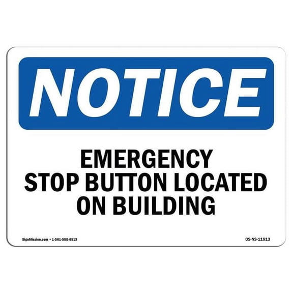 SignMission OS-NS-A-1824-L-11913 18 x 24 in. OSHA Notice Sign - Emergency Stop Button Located on Building