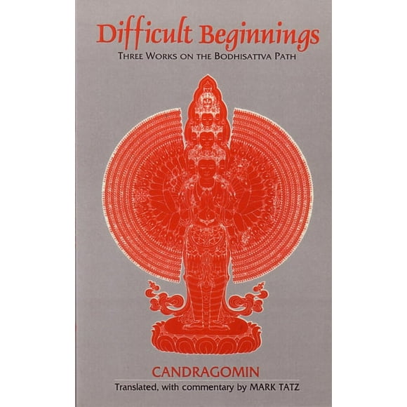 Difficult Beginnings: Three Works on the Bodhisattva Path (Paperback)