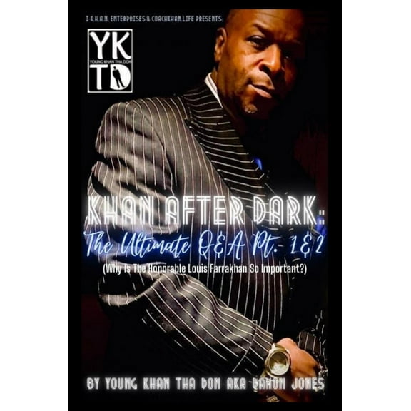 Khan After Dark: The Ultimate Q & A Pt. 1 & 2: (Why Is Minister Louis Farrakhan So Important?) (Paperback)