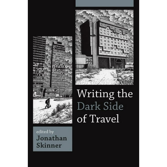 Writing the Dark Side of Travel, (Paperback)