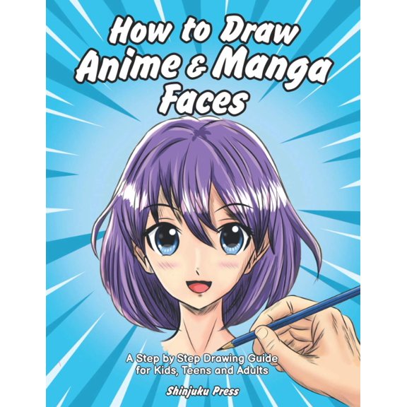 Pre-Owned How to Draw Anime & Manga Faces: A Step by Step Drawing Guide for Kids, Teens and Adults