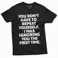 thumbnail image 3 of Funny Sarcastic Humor Tee Shirt Dont Have To Repeat Yourself Mens Cool Tee Shirt (Medium Navy Blue), 3 of 5