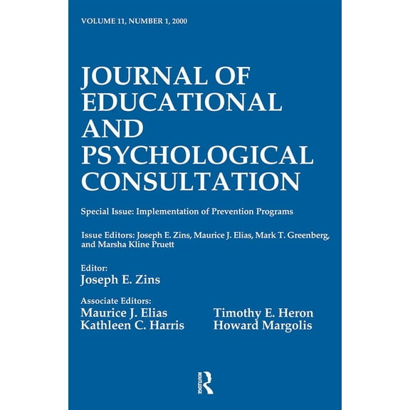 Journal of Educational and Psychological Implementation of Prevention Programs: A Special Issue of the journal of Educational and Psychological Consultation, Book 11, (Paperback)