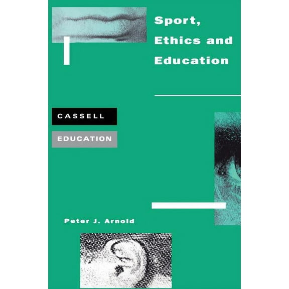 Cassell Education Sport, Ethics and Education, (Paperback)