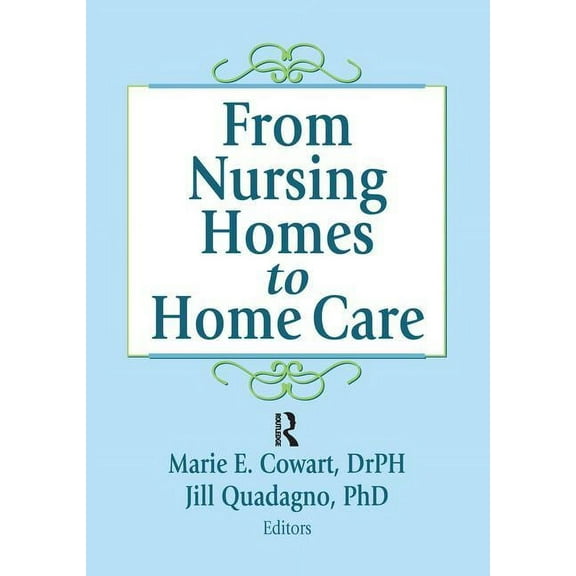 From Nursing Homes to Home Care, (Paperback)