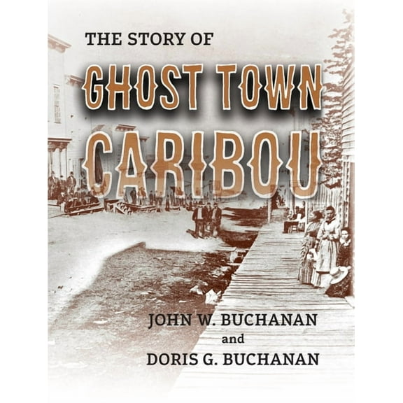 The Story of Ghost Town Caribou, (Paperback)