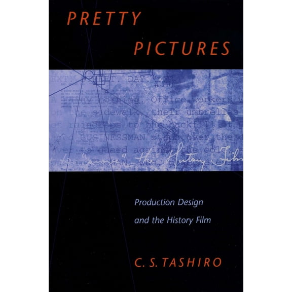 Pretty Pictures: Production Design and the History Film, (Paperback)