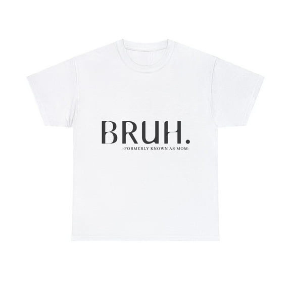 Bruh Mama Shirt, Mother's Day Shirt, Mother's Day Gift, Funny ID-0319-BGXA