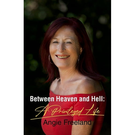 Between Heaven and Hell: A Privileged Life, (Paperback)