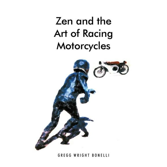Zen and the Art of Racing Motorcycles (Paperback)