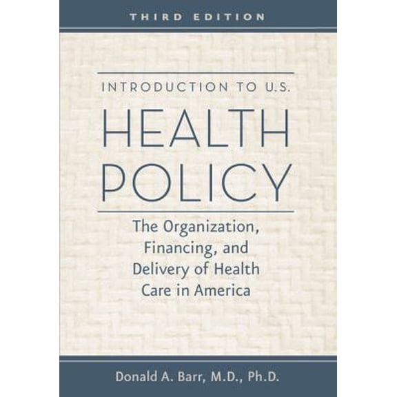 Pre-Owned Introduction to U.S. Health Policy: The Organization, Financing, and Delivery of Health Care in America (Paperback) 1421402181 9781421402185