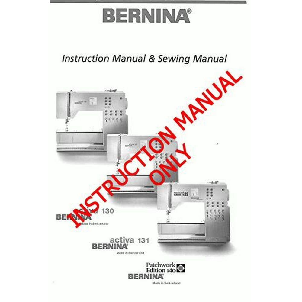 Bernina Activa 130 131 140 Sewing Machine Owners Instruction Manual