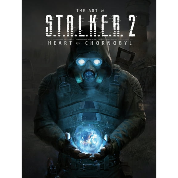 The Art of S.T.A.L.K.E.R. 2: Heart of Chornobyl, (Hardcover)