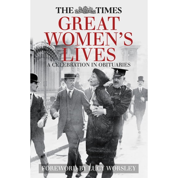 The Times Great Women's Lives : A Celebration in Obituaries (Hardcover)