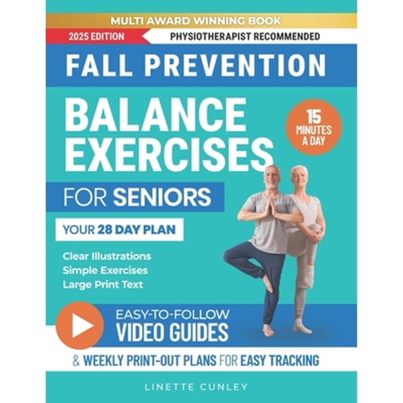 Pre-Owned Fall Prevention Balance Exercises For Seniors: Your 28 Day Plan With 100+ Illustrations, Simple (Paperback) by Linette Cunley