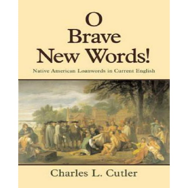 O Brave New Words!: Mots de Prêt Amérindien en Anglais Actuel